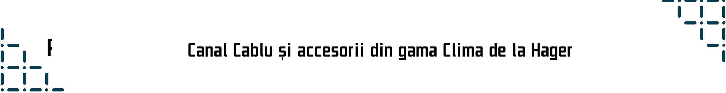 Canal cablu si accesorii